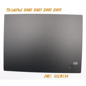 Новый Оригинальный для ноутбука Lenovo ThinkPad E480 E485 E490 E495 ЖК-дисплей A cover Задняя крышка Верхняя Крышка Задняя Крышка черный FRU: 01LW154